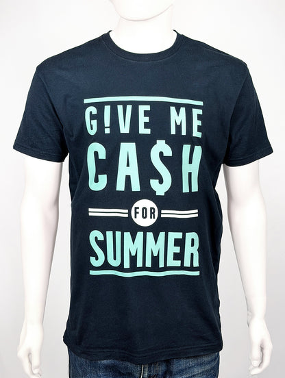 Navy Blue t-shirt with phrase Give Me Cash For Summer